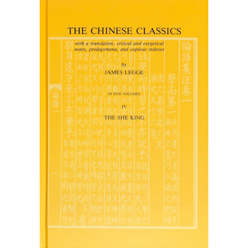 The Chinese Classics, v.4 The Sheking  中國古典名著，卷4：詩經