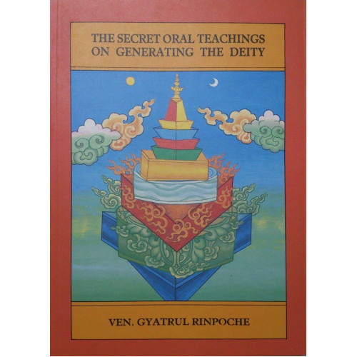 The Secret Oral Teachings on Generating the Deity  秘傳教化中神的產生
