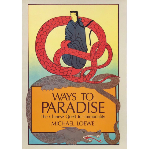 Ways to Paradise, the Chinese Quest for the Immortality.  通往天堂之路：中國人對永生的追求
